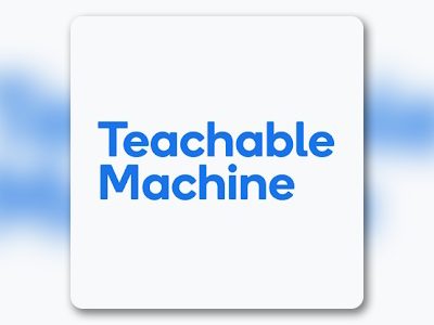 Teachable Machine